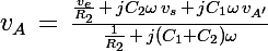 \Large v_A\,=\,\frac{\frac{v_e}{R_2}\,+\,jC_2\omega\,v_s\,+\,jC_1\omega\,v_{A'}}{\frac{1}{R_2}\,+\,j\left(C_1+C_2\right)\omega}